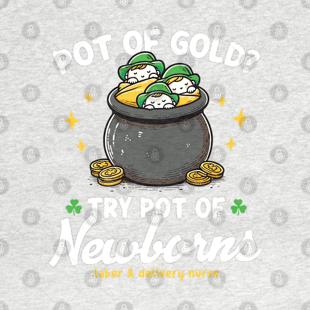 Pot Of Gold ? Try Pot Of Newborns St Patricks by Depot33